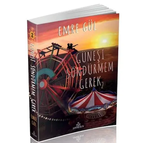 GÜNEŞİ SÖNDÜRMEM GEREK 2 - CİLTSİZ