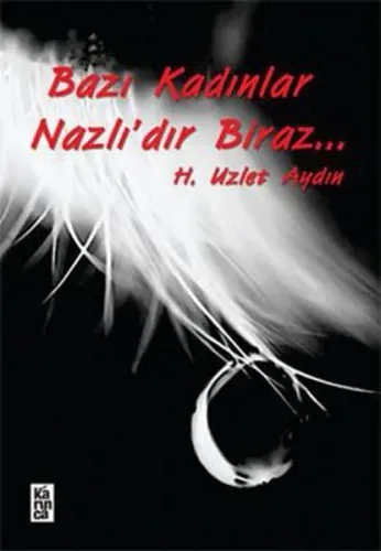 Bazı Kadınlar Nazlıdır Biraz