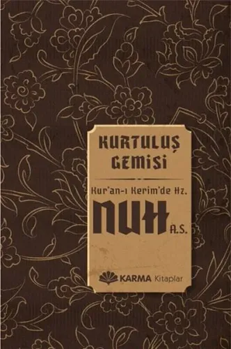 Kurtuluş Gemisi Kuran-ı Kerimde Hz. Nuh (a.s.)