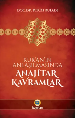 Kur'ân'ın Anlaşılmasında Anahtar Kavramlar