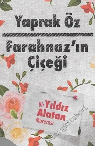 Farahnaz'ın Çiçeği - Bir Yıldız Alatan Macerası -         2023