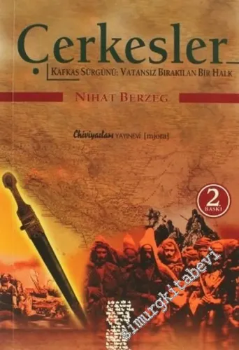 Çerkesler: Kafkas Sürgünü - Vatansız Bırakılan Bir Halk -        2010
