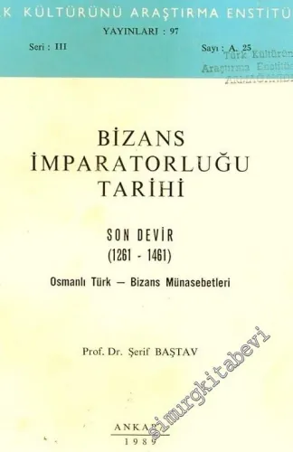 Bizans İmparatorluğu Tarihi: Son Devir ( 1261 ) - Osmanlı Türk - Bizans Münasebetleri -        1989