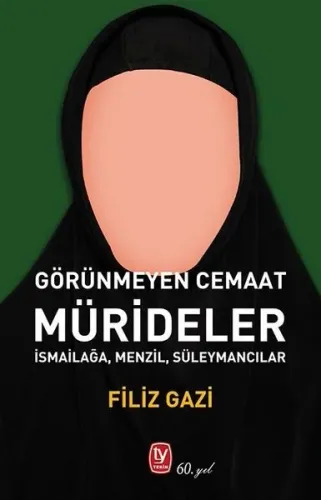 Görünmeyen Cemaat Mürideler;İsmailağa, Menzil, Süleymancılar