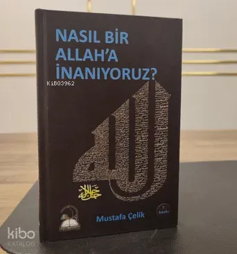 Nasil Bir Allaha İnanıyoruz?