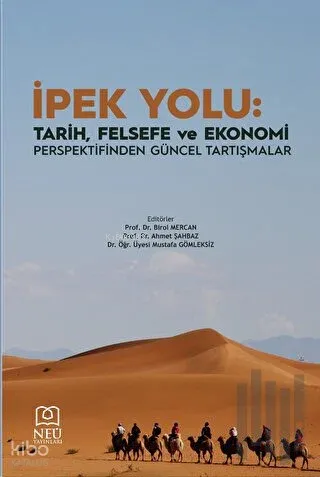 İpek Yolu: Tarih, Felsefe ve Ekonomi Perspektifinden Güncel Tartışmalar