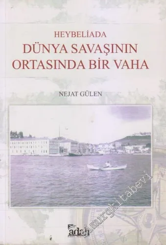 Heybeliada - Dünya Savaşının Ortasında Bir Vaha -