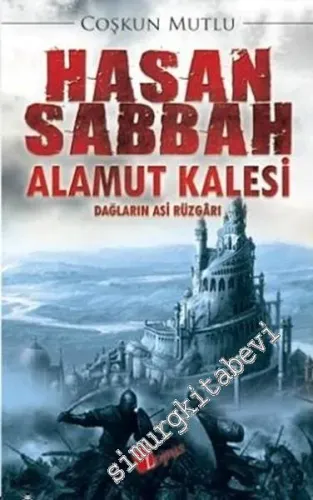 Dağların Asi Rüzgarı Hasan Sabbah Alamut Kalesi -        2016