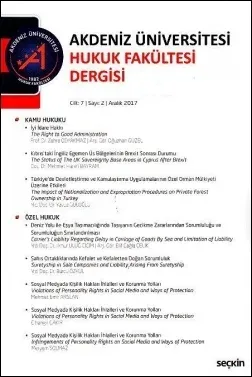 Akdeniz Üniversitesi Hukuk Fakültesi Dergisi Cilt:7 - Sayı:2 Aralık 2017
