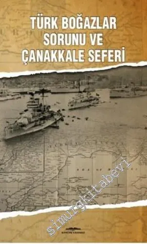 Türk Boğazlar Sorunu ve Çanakkale Seferi - 2017