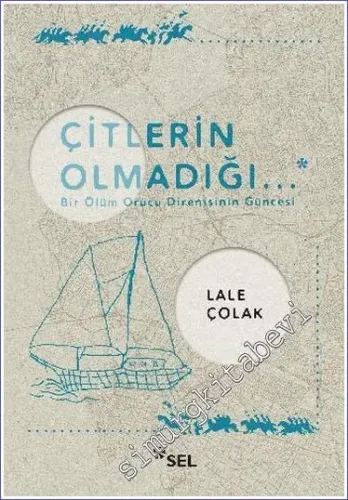 Çitlerin Olmadığı : Bir Ölüm Orucu Direnişinin Güncesi -         2022