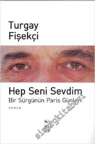 Hep Seni Sevdim: Bir Sürgünün Paris Günleri -         2009