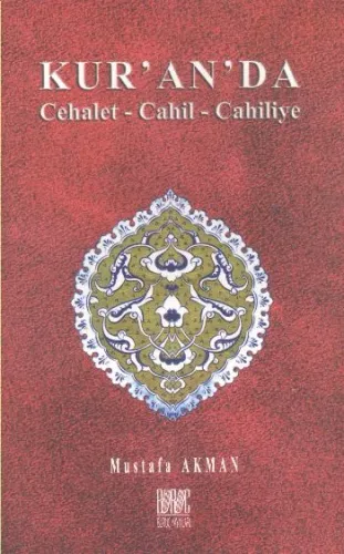 Kur'an'da Cehalet Cahil Cahiliye