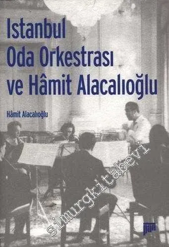 İstanbul Oda Orkestrası ve Müzikçi Yönleriyle Hamit Alacalıoğlu     -        2000