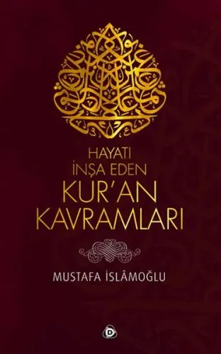 Hayatı İnşa Eden Kur'an Kavramları