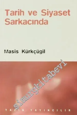 Tarih ve Siyaset Sarkacında -