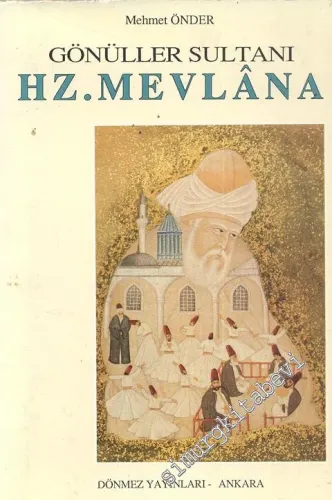Gönüller Sultanı Hz. Mevlana  -