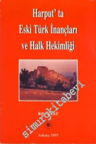 Harput'ta Eski Türk İnançları ve Halk Hekimliği -        1995
