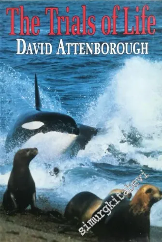 The Trials of Life: A Natural History of Animal Behaviour -