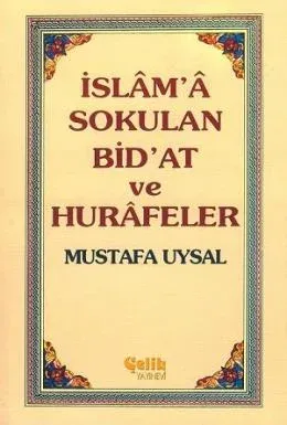 İslâm'â Sokulan Bid'at ve Hurâfeler