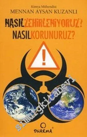 Nasıl Zehirleniyoruz Nasıl Korunuruz -