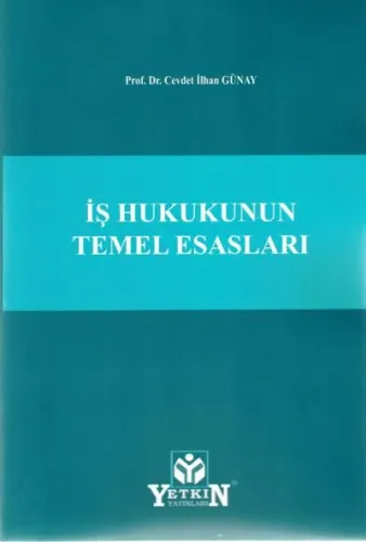 İş Hukukunun Temel Esasları