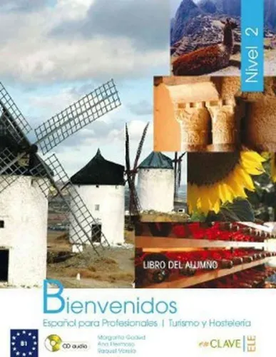 Bienvenidos 2 Libro Alumno (Ders Kitabı +Audio Descargable) İspanyolca - Turizm ve Otelcilik