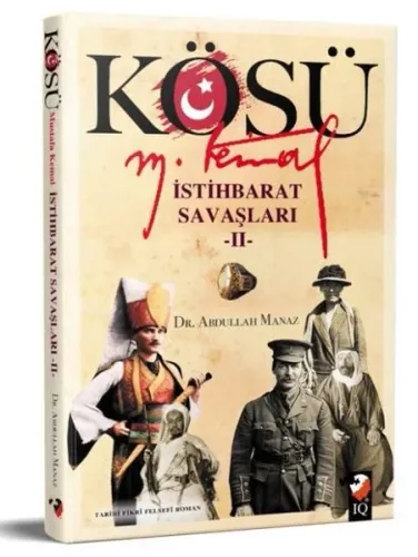 Kösü Mustafa Kemal İstihbarat Savaşları-2