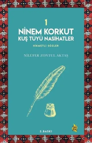 Ninem Korkut Kuş Tüyü Nasihatler 1