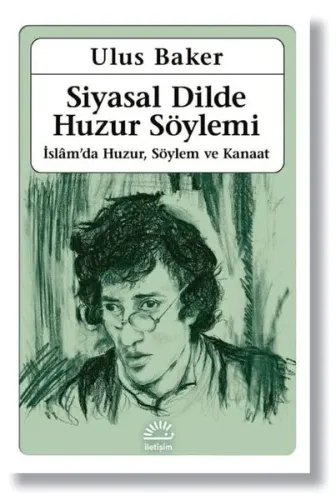 Siyasal Dilde Huzur Söylemi; İslam'da Huzur, Söylem ve Kanaat