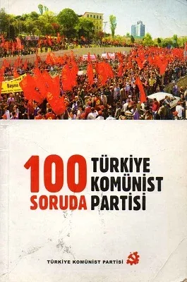 100 Soruda Türkiye Komünist Partisi