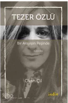 Tezer Özlü; Bir Arayışın Peşinde