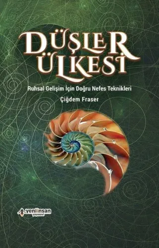 Düşler Ülkesi; : Ruhsal Gelişim İçin Doğru Nefes Teknikleri