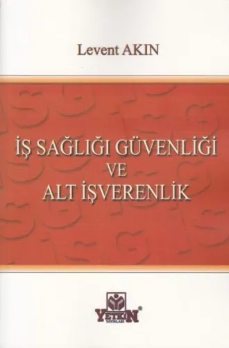 İş Sağlığı Güvenliği ve Alt İşverenlik