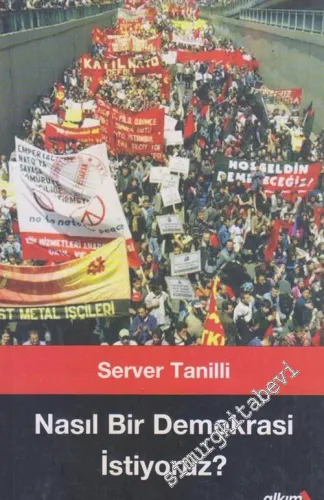 Nasıl Bir Demokrasi İstiyoruz -        2007
