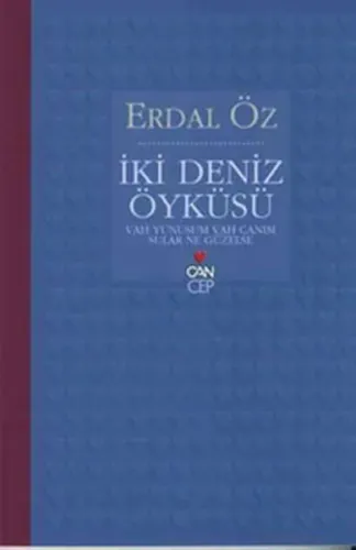 İki Deniz Öyküsü Vay Yunusum Vah Canım Sular Ne Güzelse