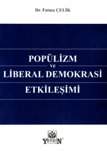 Popülizm ve Liberal Demokrasi Etkileşimi