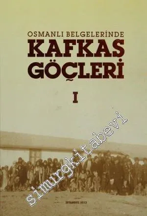 Osmanlı Belgelerinde Kafkas Göçleri (2 Cilt TAKIM) -