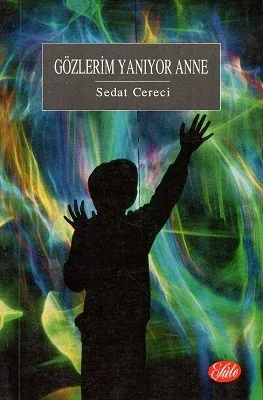 Gözlerim Yanıyor Anne