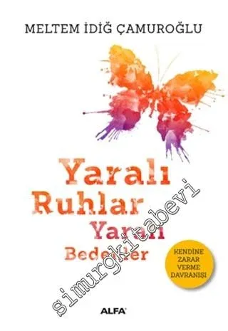 Yaralı Ruhlar, Yaralı Bedenler: Kendine Zarar Verme Davranışı -         2016