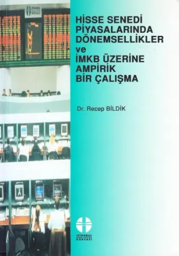 Hisse Senedi Piyasalarında Dönemsellikler ve İMKB Üzerine Ampirik Bir Çalışma