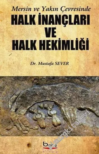 Mersin ve Yakın Çevresinde Halk İnançları ve Halk Hekimliği -