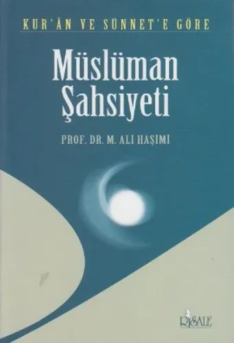 Kur’an ve Sünnete Göre Müslüman Şahsiyeti