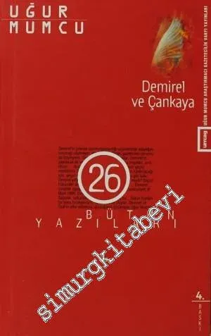 Demirel ve Çankaya: 1 Ocak - 14 Haziran 1985 Yazıları -        2006