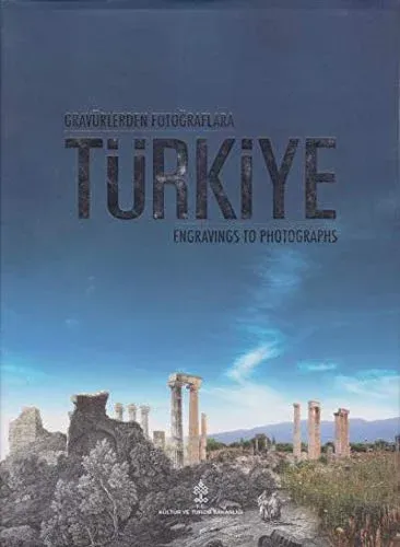 Gravürlerden fotoğraflara Türkiye : Engravings to photographs
