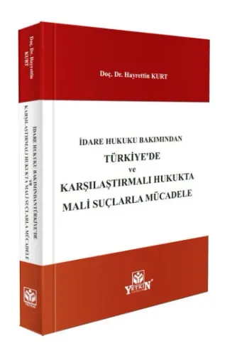 İdare Hukuku Bakımından Türkiye'de ve Karşılaştırmalı Hukukta Mali Suçlarla Mücadele