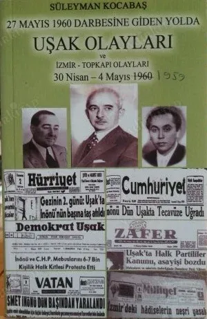 27 Mayis 1960 Darbesine Giden Yolda Usak Olaylari ve Izmir Topkapi Olaylari