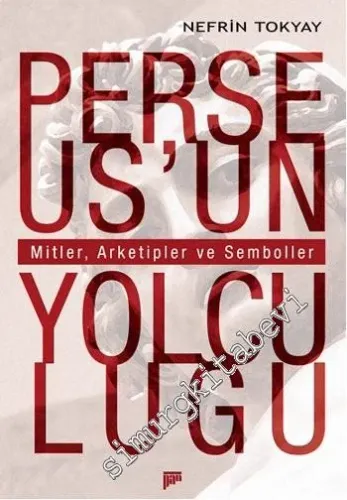 Perseus'un Yolculuğu : Mitler, Arketipler ve Semboller -         2015