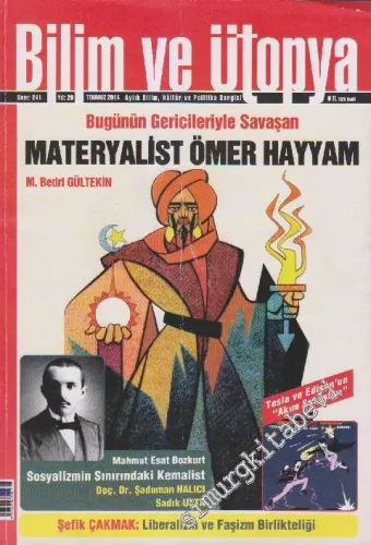 Bilim ve Ütopya Aylık Bilim, Kültür ve Politika Dergisi: Bugünün Gericileriyle Savaşan Materyalist Ömer Hayyam - Sayı: 241    20  Temmuz