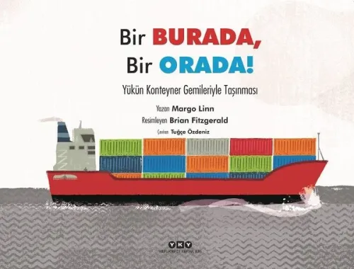 Bir Burada, Bir Orada! ;Yükün Konteyner Gemileriyle Taşınması
